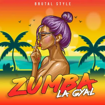 Zumba la Gyal by Brutal Style