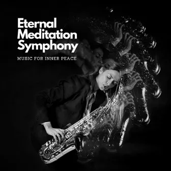 Eternal Meditation Symphony: Music For Inner Peace by Ethereal Moments