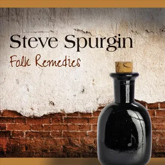 Folk Remedies by Steve Spurgin