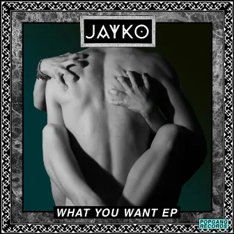 What You Want EP by Jayko