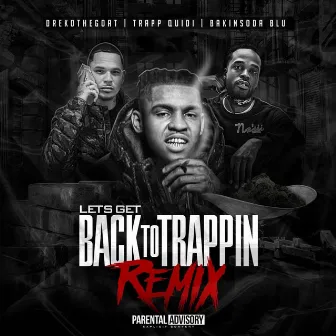 LETS GET BACK TO TRAPPIN by Trap Quidi