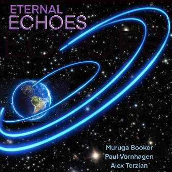 Eternal Echoes by Paul VornHagen