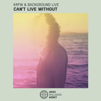 Can't Live Without - Single by KRFW