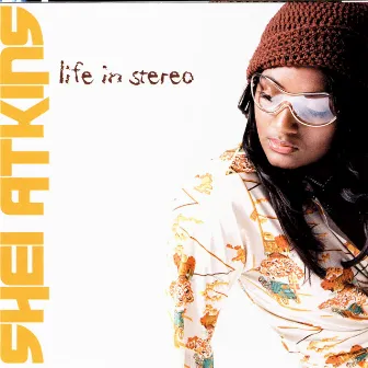 Life In Stereo by Shei Atkins