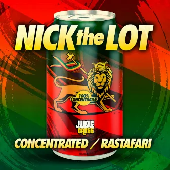 Concentrated / Rastafari by Nick The Lot