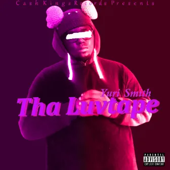 Tha Luvtape by Yuri Smith