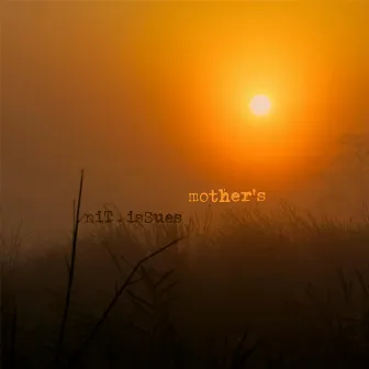 Mother's by Nit . Issues