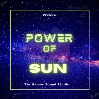 Power of The Sun by Bamoc