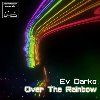 Over the Rainbow by Ev Darko