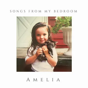 Songs from My Bedroom by Amelia