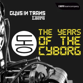 The Years of the Cyborg by Guys In Trans