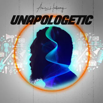 Unapologetic by Anis Halloway