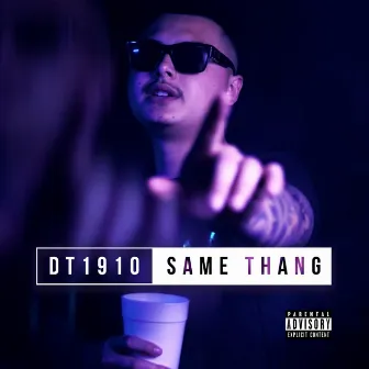 Same Thang by DT 1910