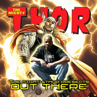 Out There by Mighty Thor