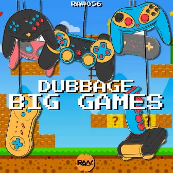 Big Games by Dubbage