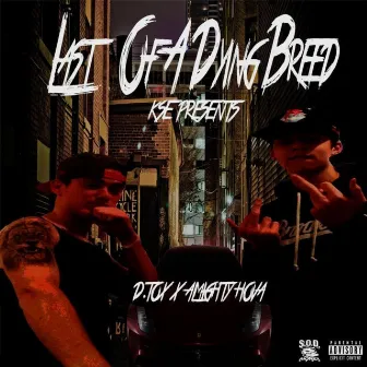 Last Of A Dying Breed by D-Tox