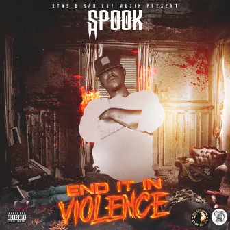 End It in Violence by SPOOK SPOOKSON