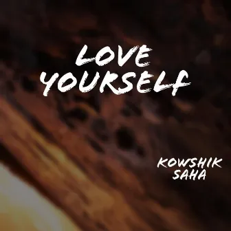 Love Yourself - Acoustic Version by Kowshik Saha