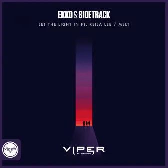 Let The Light In / Melt by Ekko & Sidetrack