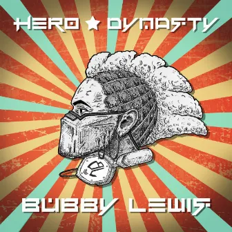 Hero Dynasty by Bubby Lewis