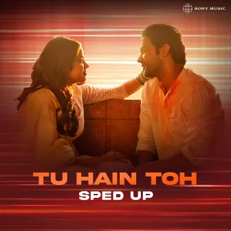 Tu Hain Toh (Sped Up) by Bunny