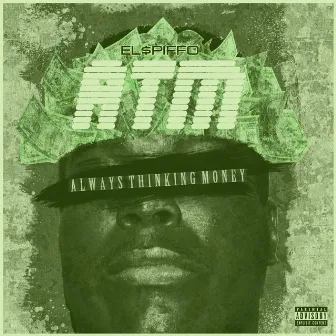 A.T.M. (Always Thinking Money) by El Spiffo