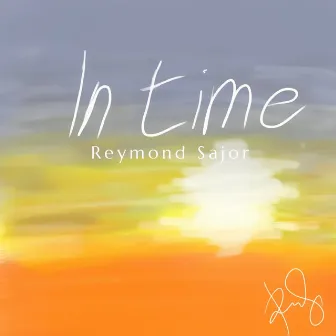 In Time by Reymond Sajor