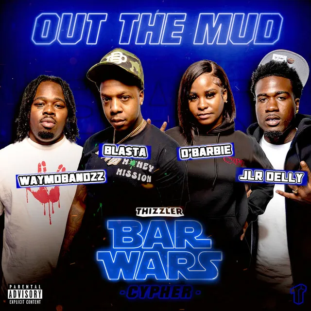 Out The Mud (Bar Wars Cypher #5) [feat. Bla$ta, D' Barbie, WayMoBandzz, & JLR Delly]