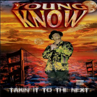 Takin' it to the Next by Young Know