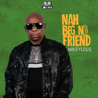 Nah Beg No Friend (Radio Edit) by Mikeylous