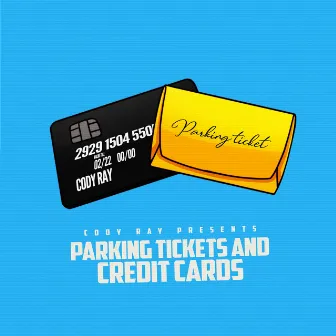 Parking Tickets and Credit Cards by Cody Ray