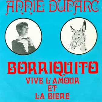 Borriquito / Vive L'Amour Et La Biere by Annie Duparc