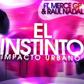 El Instinto (feat. Merce Gp & Raúl Nadal) by Impacto Urbano