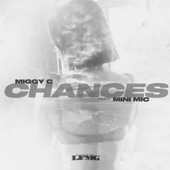 CHANCES by Miggy C.