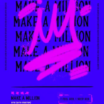 Make A Million by BTB