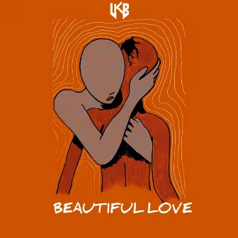 Beautiful Love by L.K.B