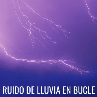 Ruido De Lluvia En Bucle by Gurú de la música de relajación