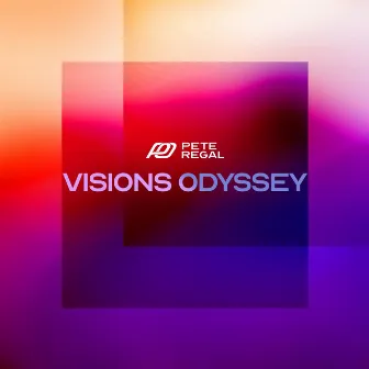 Visions Odyssey by Pete Regal