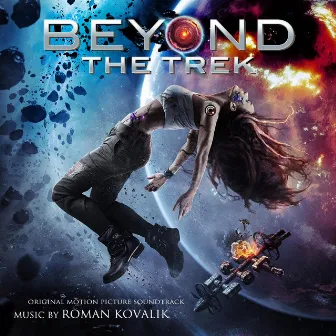 Beyond the Trek (Original Motion Picture Soundtrack) by Roman Kovalik