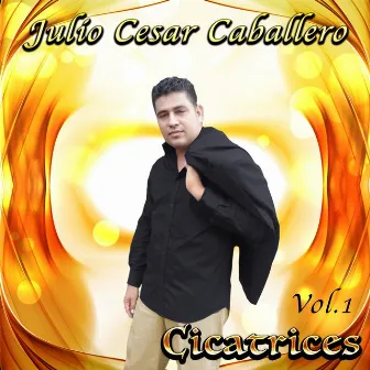 Cicatrises Vol. 1 by Julio Cesar Caballero