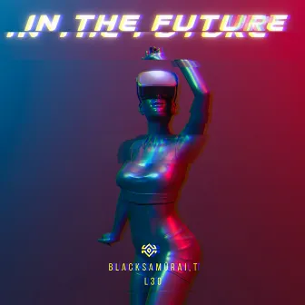 In The Future by BlackSamurai.T