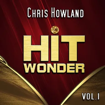 Hit Wonder: Chris Howland, Vol. 1 by Chris Howland