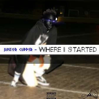 Where I Started by Junior Cupper