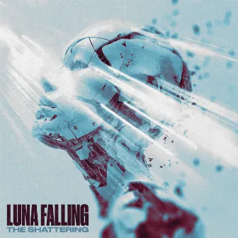 The Shattering by Luna Falling