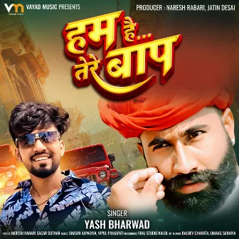 Ham He Tere Baap by Yash Bharwad