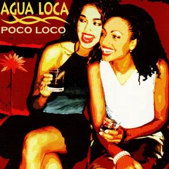 Poco Loco by Agua Loca