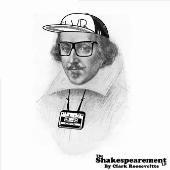 The Shakespearement by Clark Rooseveltte