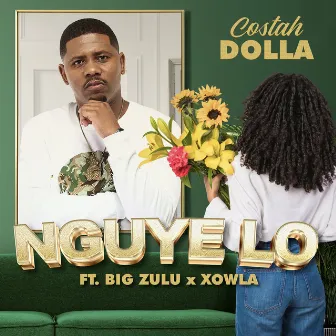 Nguye Lo (feat. Big Zulu, Xowla) by Costah Dolla