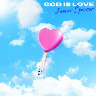 God is Love by Jamar Spencer