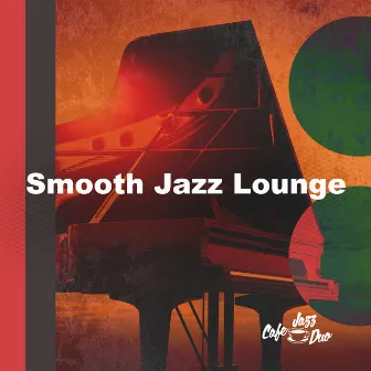 Smooth Jazz Lounge by Cafe Jazz Duo